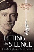 Lifting the Silence - David Scott Smith, Sydney Percival Smith