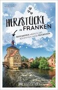 Herzstücke in Franken - Thomas Starost, Michael Bauer
