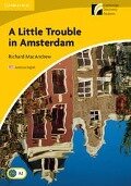 A Little Trouble in Amsterdam Level 2 Elementary/Lower-intermediate American English - Richard Macandrew