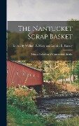 The Nantucket Scrap Basket: Being a Collection of Characteristic Stories - By William F Macy and Ronald B Huss