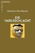 Die Varusschlacht - Günther Moosbauer