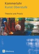 Cover-Bild zum Titel 'Kammerlohr - Kunst Oberstufe. Theorie und Praxis' von 'Manuela Bünzow, Sigrid Klima, Gerlinde Rachow, Susanne Rezac, Andrea Schaller'