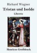 Cover-Bild zum Titel 'Tristan und Isolde (Großdruck)' von 'Richard Wagner'
