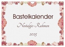 Bastelkalender Nostalgie-Rahmen 2025 (Wandkalender 2025 DIN A4 quer), CALVENDO Monatskalender - SusaZoom SusaZoom