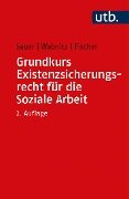 Grundkurs Existenzsicherungsrecht für die Soziale Arbeit - Jürgen Sauer, Reinhard J. Wabnitz, Markus Fischer