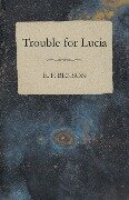 Trouble for Lucia - E. F. Benson
