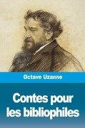 Cover-Bild zum Titel 'Contes pour les bibliophiles' von 'Octave Uzanne'