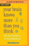 Your Brain Knows More Than You Think - Neils Birbaumer