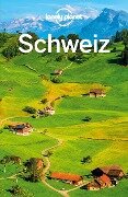 LONELY PLANET Reiseführer Schweiz - Kerry Walker, Gregor Clark, Craig Mclachlan, Benedict Walker