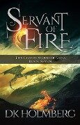 Servant of Fire (The Cloud Warrior Saga, #7) - D. K. Holmberg