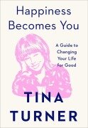 Happiness Becomes You - Tina Turner