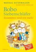 Bobo Siebenschläfer: Zusammen sind wir stark! - Markus Osterwalder, Dorothée Böhlke