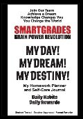 SMARTGRADES MY DAY! MY DREAM! MY DESTINY! Homework Planner and Self-Care Journal (150 Pages) - PHOTON Esther Superhero Of Education, Sharon Rose Sugar