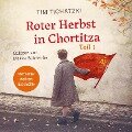 Roter Herbst in Chortitza - Teil 1 - Tim Tichatzki, Peter Nickall