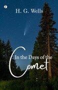 Cover-Bild zum Titel 'In the Days of the Comet' von 'H. G. Wells'