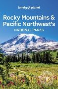 Lonely Planet Rocky Mountains & Pacific Northwest's National Parks - Carolyn Mccarthy
