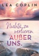 Cover-Bild zum Titel 'Nichts zu verlieren. Außer uns.' von 'Lea Coplin'