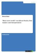"Brave new world" von Aldous Huxley. Eine Analyse und Interpretation - Ümran Düser