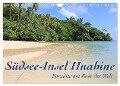 Südsee-Insel Huahine - Paradies am Ende der Welt (Wandkalender 2024 DIN A4 quer), CALVENDO Monatskalender - Jana Thiem-Eberitsch