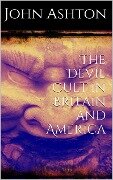 The Devil Cult in Britain and America - John Ashton