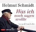 Was ich noch sagen wollte - Helmut Schmidt