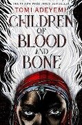 Cover-Bild zum Titel 'Children of Blood and Bone: The Orisha Legacy' von 'Tomi Adeyemi'