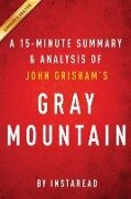 Cover-Bild zum Titel 'Summary of Gray Mountain' von 'Instaread Summaries'