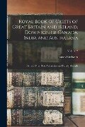 Royal Book of Crests of Great Britain and Ireland, Dominion of Canada, India and Australasia: Derived From Best Authorities and Family Records; Volume - James Fairbairn