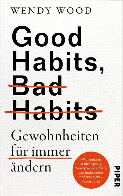 Good Habits, Bad Habits - Gewohnheiten für immer ändern - Wendy Wood