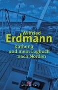 Kathena und mein Logbuch nach Norden - Wilfried Erdmann