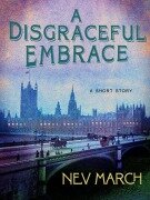 Cover-Bild zum Titel 'A Disgraceful Embrace' von 'Nev March'