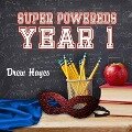 Super Powereds Lib/E: Year 1 - Drew Hayes