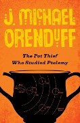 Cover-Bild zum Titel 'The Pot Thief Who Studied Ptolemy' von 'J Michael Orenduff'