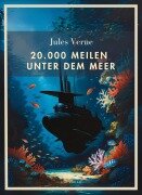 Cover-Bild zum Titel 'Jules Verne: 20.000 Meilen unter dem Meer. Vollständige Neuausgabe' von 'Jules Verne'