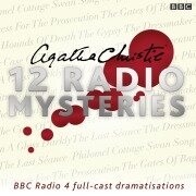 Cover-Bild zum Titel 'Agatha Christie: Twelve Radio Mysteries: Twelve BBC Radio 4 Dramatisations' von 'Agatha Christie'