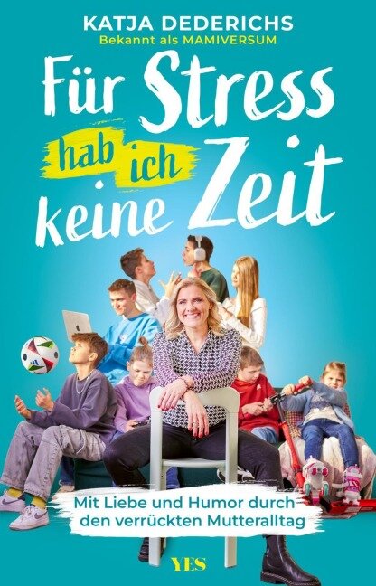Für Stress hab ich keine Zeit - Katja Dederichs, @Mamiversum