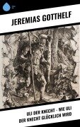 Cover-Bild zum Titel 'Uli der Knecht - Wie Uli der Knecht glücklich wird' von 'Jeremias Gotthelf'