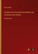 Cover-Bild zum Titel 'Handbuch der Geschichte der Malerei seit Constantin dem Großen' von 'Franz Kugler'