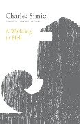 A Wedding in Hell - Charles Simic