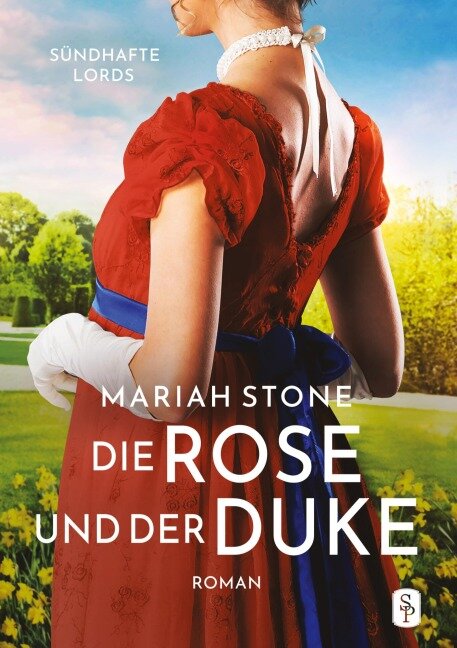 Die Rose und der Duke - Erster Band der Sündhafte Lords-Reihe - Mariah Stone