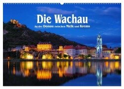 Die Wachau - An der Donau zwischen Melk und Krems (Wandkalender 2025 DIN A2 quer), CALVENDO Monatskalender - LianeM LianeM