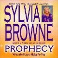 Prophecy: What the Future Holds for You - Sylvia Browne
