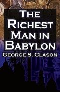 The Richest Man in Babylon - George Samuel Clason
