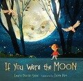 If You Were the Moon - Laura Purdie Salas