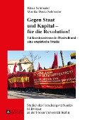 Gegen Staat und Kapital ¿ für die Revolution! - Klaus Schroeder, Monika Deutz-Schroeder