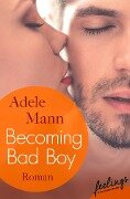 Becoming Bad Boy - Adele Mann
