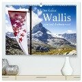 Der Kanton Wallis - einfach liebenswert (hochwertiger Premium Wandkalender 2025 DIN A2 quer), Kunstdruck in Hochglanz - Frank Baumert