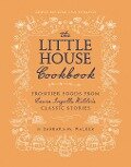 The Little House Cookbook - Barbara M Walker