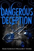 Dangerous Deception - Kami Garcia, Margaret Stohl