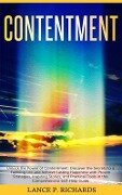 Contentment: Unlock the Power of Contentment - Lance Richards
